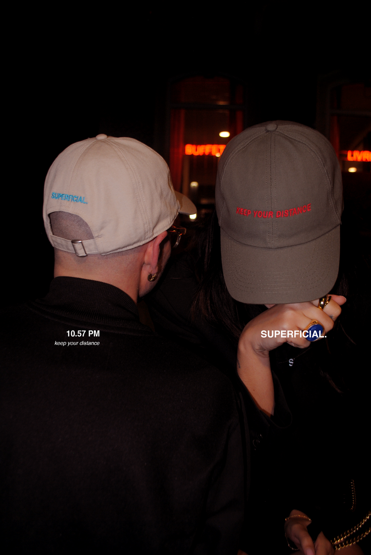 KEEP DISTANCE CAP AREYOUSUPERFICIAL SUPERFICIAL
